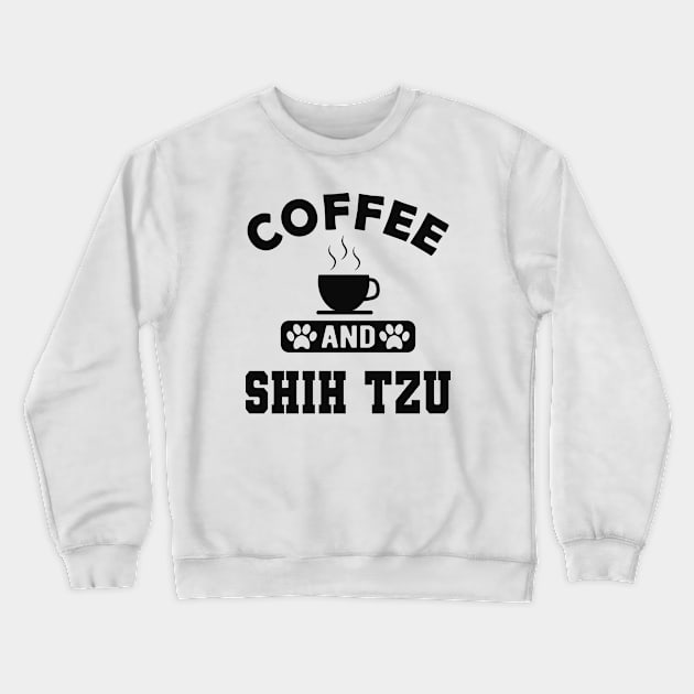 Shih Tzu Dog - Coffee and shih tzu Crewneck Sweatshirt by KC Happy Shop